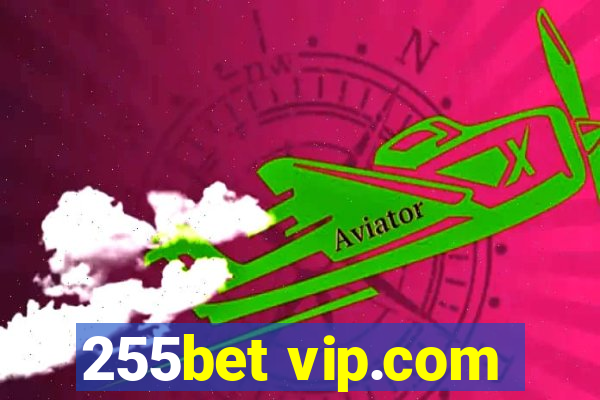 255bet vip.com